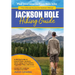 Jackson Hole Hiking Guide: A Hiking Guide to Grand Teton, Jackson, Teton Valley, Gros Ventres, Togwotee Pass, and more.