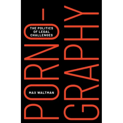 Pornography: The Politics of Legal Challenges