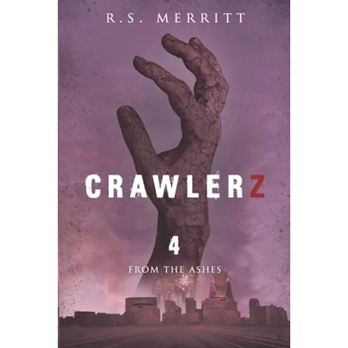 Crawlerz: Book 4: From the Ashes