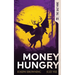 Money Hungry