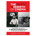The Death & Rebirth of Cinema: Mastering the Art of Cinematography in the Digital Cinema Age