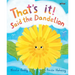That's It, Said the Dandelion