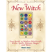 The New Witch: Your Guide to Modern Witchcraft, Wicca, Spells, Potions, Magic, and More