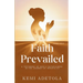 Faith Prevailed: A Testimony of God's Faithfulness in the Journey of Infertility