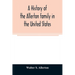 A history of the Allerton family in the United States: 1585 to 1885, and a genealogy of the descendants of Isaac Allerton, "Mayflower pilgrim," Plymou