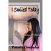 I Smiled Today: A Book on Mourning and Healing