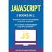 JavaScript: 2 Books in 1: Beginner's Guide + Tips and Tricks to Programming Code with JavaScript