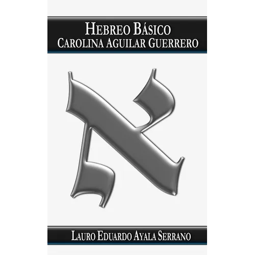 Hebreo Básico: Carolina Aguilar Guerrero