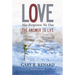 Love Has Forgotten No One: The Answer to Life