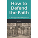 How to Defend the Faith: A Presuppositional Approach