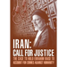 IRAN; Call for Justice: The Case to Hold Ebrahim Raisi to Account for Crimes Against Humanity