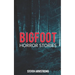 Bigfoot Horror Stories