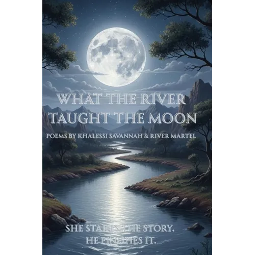 What The River Taught The Moon