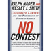 No Contest: Corporate Lawyers and the Perversion of Justice in America