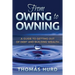 From Owing to Owning: A Guide to Getting Out of Debt and Building Wealth