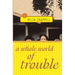 A Whole World of Trouble