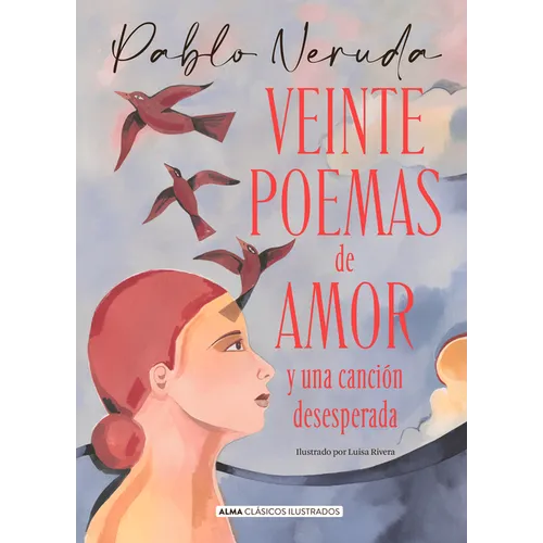Veinte Poemas de Amor Y Una Canción Desesperada