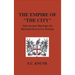 The Empire of "The City": The Secret History of British Financial Power