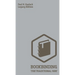 Bookbinding The Traditional Way (Legacy Edition): A Classic Manual Of Methods And Equipment For Book Making, Bindery, And Cover Finishing