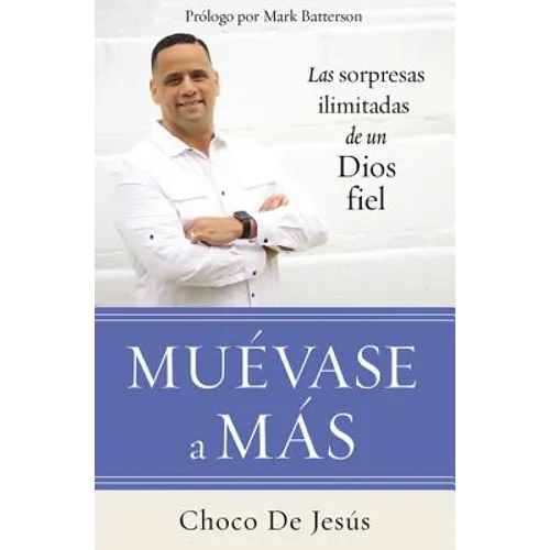 El Mu��vase a M��s: Las Sorpresas Ilimitadas de Un Dios Fiel