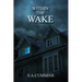 Within the Wake