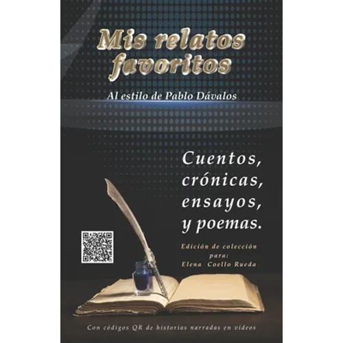 Mis relatos favoritos: Un libro de novelas cortas y poemas al estilo de Pablo Dávalos