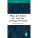 Maya Lin, Public Art, and the Confluence Project