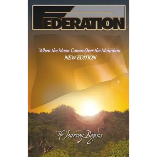 Federation: When the Moon Comes Over the Mountain, New Edition