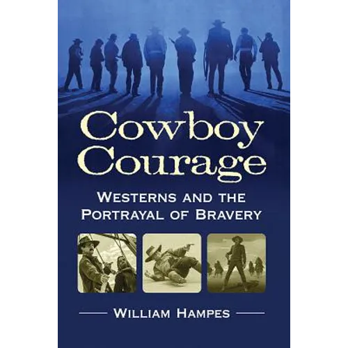 Cowboy Courage: Westerns and the Portrayal of Bravery