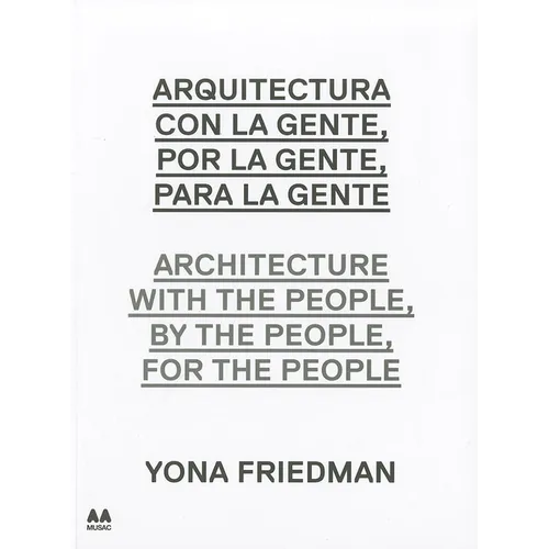 Arquitectura Con la Gente, Por la Gente, Para la Gente/Architecture With The People, By The People, For The People
