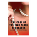 The Case of the Two Pearl Necklaces: A Murder Mystery