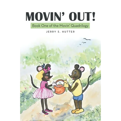 Movin' Out!: Book One of the Movin' Quadrilogy