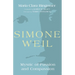 Simone Weil: Mystic of Passion and Compassion