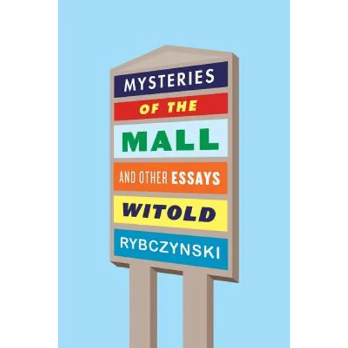 Mysteries of the Mall: And Other Essays