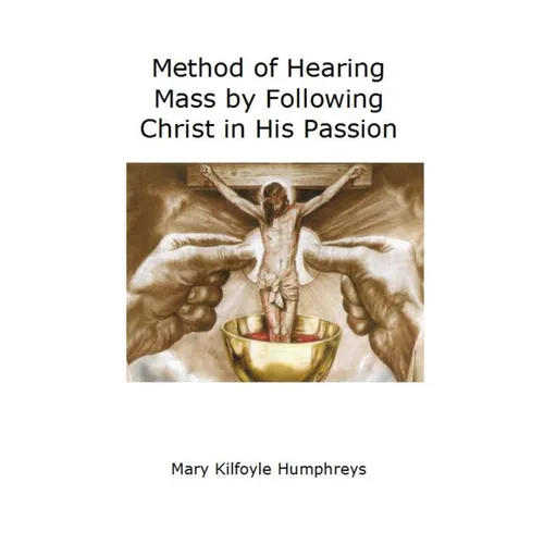 Method of Hearing Mass by Following Christ in His Passion