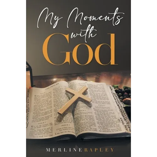 My Moments With God