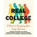 Real College: A Guide to Navigating Your College Experience