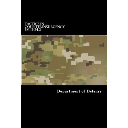 Tactics in Counterinsurgency FMI 3-24.2: (fm 90-8, FM 7-98)