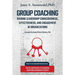 Group Coaching: Raising Leadership Consciousness, Effectiveness, and Engagement in Organizations: The Art and Practice of Facilitating