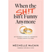 When the Sh!t Isn't Funny Anymore: Getting back up when an unexpected divorce knocks you down