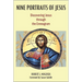 Nine Portraits of Jesus: Discovering Jesus Through the Enneagram