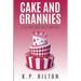 Cake and Grannies: A Yellow Rose Cozy Mystery
