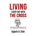 Living Every Day with the Cross: Understanding The Concept Of Following All The Way