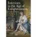 Interiors in the Age of Enlightenment: A Cultural History