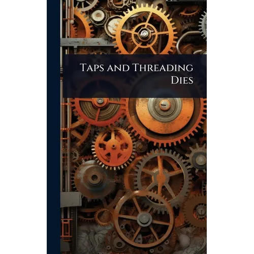 Taps and Threading Dies