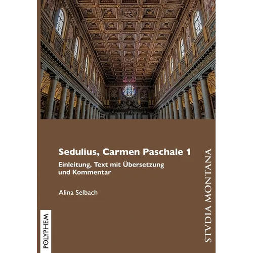 Sedulius, Carmen Paschale 1: Einleitung, Text mit Übersetzung und Kommentar
