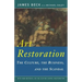 Art Restoration: The Culture, the Business, the Scandal