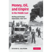 Money, Oil, and Empire in the Middle East: Sterling and Postwar Imperialism, 1944 1971