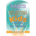 Basics for Believing Kids: A Discipleship Quiet Time Workbook