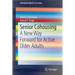 Senior Cohousing: A New Way Forward for Active Older Adults